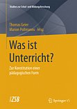 Geier, T./ Pollmanns, M. (Hrsg.): Was ist Unterricht? Zur 
Konstitution einer pdagogischen Form. Band 53. 2016