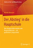 Niemann, M.: Der Abstieg in die Hauptschule. Vom
Hauptschlerwerden zum Hauptschlersein  ein qualitativer 
Lngsschnitt. Band 56. 2015 