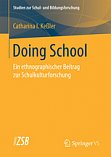 Keler, C. I.: Doing School. Ein ethnographischer Beitrag zur 
Schulkulturforschung. Band 63. 2017
