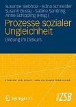 40. Siebholz, S./Schneider, E./ Busse, S./Sandring, S./ 
Schippling, A. (Hrsg.): Prozesse sozialer Ungleichheit. 
Bildung im Diskurs. In: Studien zur Schul- und 
Bildungsforschung Bd. 36. VS Verlag fr Sozialwissenschaften 
2013.