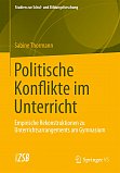 46. Thormann, Sabine: Politische Konflikte im Unterricht. Empirische Rekonstruktionen zu Unterrichtsarrangements am Gymnasium. In: Studien zur Schul- und Bildungsforschung Bd. 36. VS Verlag fr Sozialwissenschaften 2013.