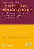 47. Khler, Sina-Mareen: Freunde, Feinde oder Klassenteam? Empirische Rekonstruktionen von Peerbeziehungen an globalen Schulen. In: Studien zur Schul- und Bildungsforschung Bd. 36. VS Verlag fr Sozialwissenschaften 2012.