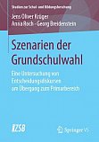 Krüger, J.O./Roch, A./ Breidenstein, G.: Szenarien der Grundschulwahl. Eine Untersuchung von Entscheidungsdiskursen am Übergang zum Primarbereich. Band 70. 2020