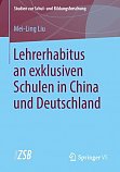 Liu, M.-L.: Lehrerhabitus an exklusiven Schulen in China und Deutschland. Band 72. 2018
