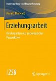 Maiwald, A.: Erziehungsarbeit. Kindergarten aus soziologischer Perspektive. Band 73. 2018