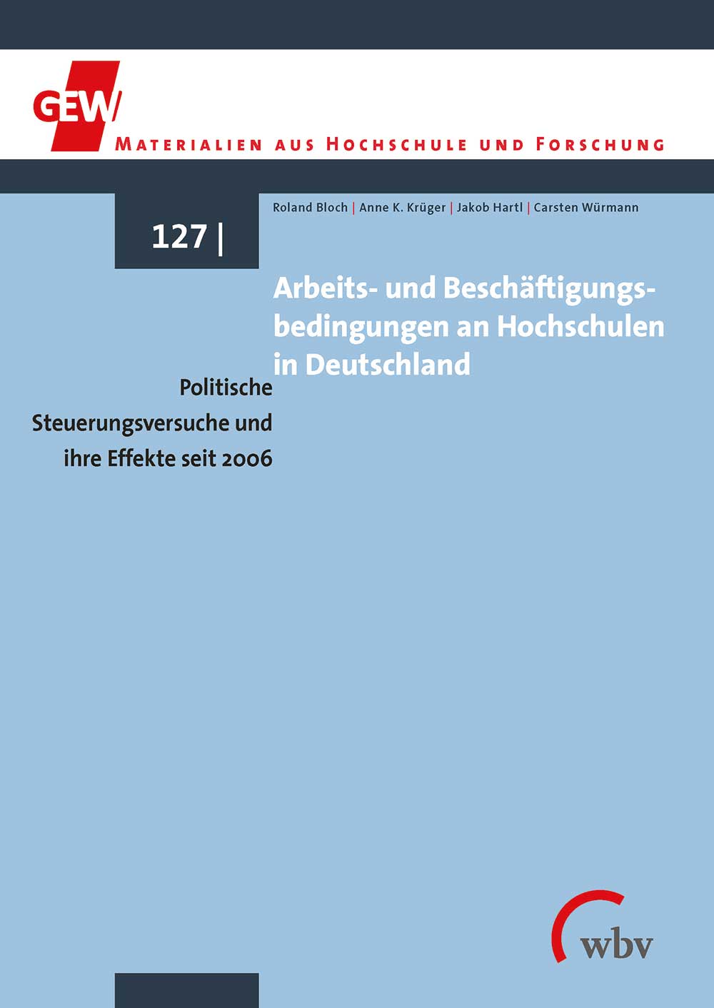 Arbeits- und Beschäftigungsbedingungen an Hochschulen in Deutschland Arbeits- und Beschäftigungsbedingungen an Hochschulen in Deutschland